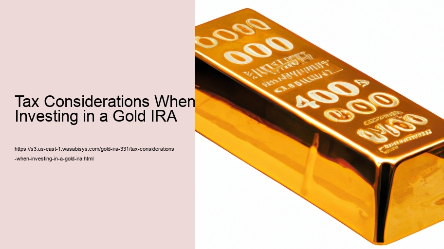 Tax Considerations When Investing in a Gold IRA 